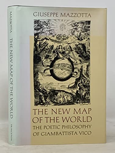 Stock image for The New Map of the World The Poetic Philosophy of Giambattista Vico for sale by David's Books