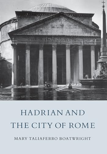 HADRIAN AND THE CITY OF ROME - Boatwright, Mary T.