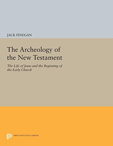 Imagen de archivo de The Archeology of the New Testament: The Life of Jesus and the Beginning of the Early Church a la venta por HPB-Ruby