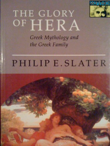 The Glory of Hera : Greek Mythology and the Greek Family