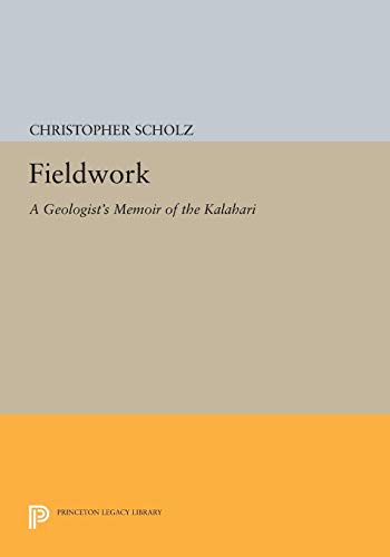 Stock image for Fieldwork : A Geologist's Memoir of the Kalahari for sale by Better World Books