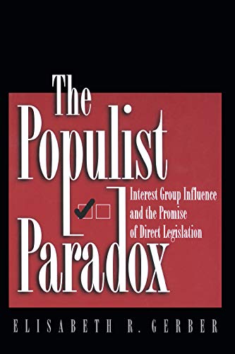 9780691002668: The Populist Paradox: Interest Group Influence and the Promise of Direct Legislation