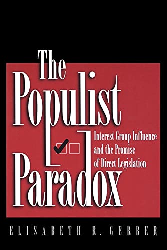 9780691002675: The Populist Paradox: Interest Group Influence and the Promise of Direct Legislation