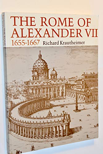 Imagen de archivo de The Rome of Alexander VII, 1655-1667 a la venta por Daedalus Books