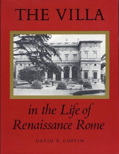 Stock image for The Villa in the Life of Renaissance Rome. (PMAA-43) (Princeton Monographs in Art and Archeology) for sale by HPB-Red