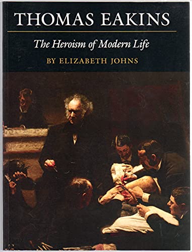 9780691002880: Thomas Eakins: The Heroism of Modern Life