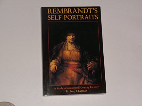 Beispielbild fr Rembrandt's Self-Portraits: A Study in Seventeenth-Century Identity zum Verkauf von Half Price Books Inc.