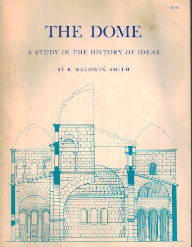 Beispielbild fr The Dome. A Study in the History of Ideas [Princeton Monographs in Art and Archaeology, XXV] zum Verkauf von Vivarium, LLC
