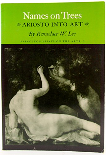 9780691003115: Names on Trees: Ariosto into Art (Princeton Essays on the Arts)