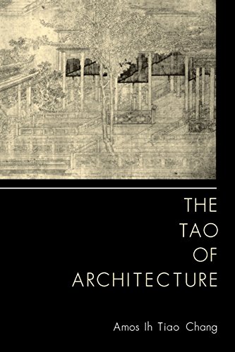 The Tao of Architecture by Amos Ih Tiao Chang The Tao of Architecture by Amos Ih Tiao Chang