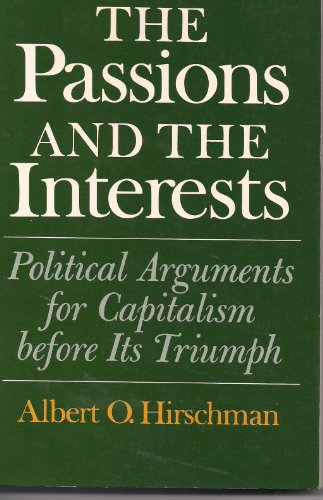 9780691003573: The Passions and the Interests: Political Arguments for Capitalism before Its Triumph