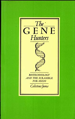 Stock image for The Gene Hunters: Biotechnology and the Scramble for Seeds for sale by Alien Bindings