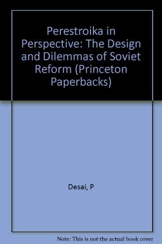 Beispielbild fr Perestroika in Perspective: The Design and Dilemmas of Soviet Reform - Updated Edition (Princeton Legacy Library, 950) zum Verkauf von Housing Works Online Bookstore