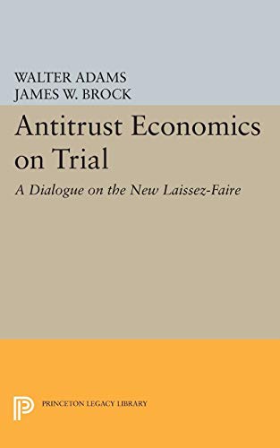 Beispielbild fr Antitrust Economics on Trial : Dialogue in New Learning (Princeton Legacy Library, 178) zum Verkauf von Wonder Book