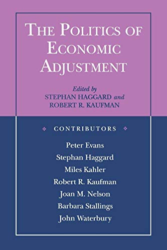 Beispielbild fr The Politics of Economic Adjustment : International Constraints, Distributive Conflicts and the State zum Verkauf von Better World Books