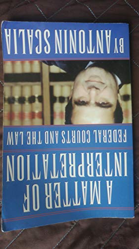 Beispielbild fr A Matter of Interpretation: Federal Courts and the Law (The University Center for Human Values Series) zum Verkauf von SecondSale