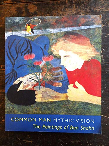 Stock image for Common Man Mythic Vision: The Paintings of Ben Shahn. for sale by Henry Hollander, Bookseller