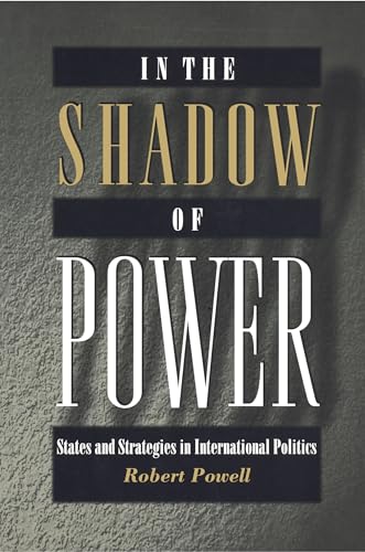 9780691004570: In the Shadow of Power: States and Strategies in International Politics