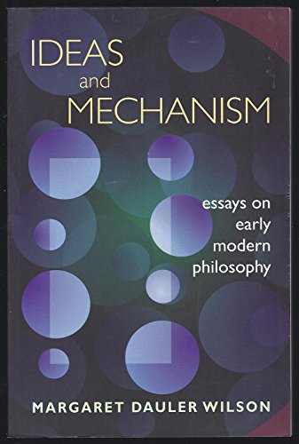 Ideas and Mechanism (Princeton Legacy Library, 75) (9780691004716) by Wilson, Margaret Dauler