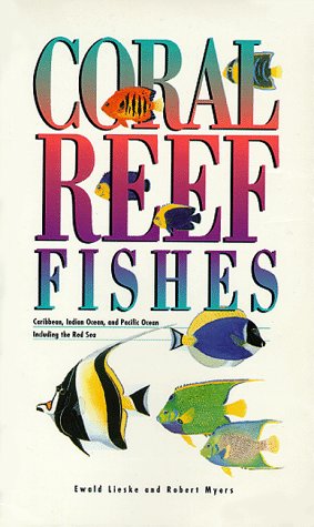 Beispielbild fr Coral Reef Fishes: Caribbean, Indian Ocean and Pacific Ocean Including the Red Sea - Revised Edition zum Verkauf von ThriftBooks-Atlanta