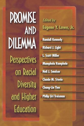 Promise and Dilemma: Perspectives on Racial Diversity and Higher Education