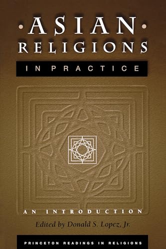 Imagen de archivo de Asian Religions in Practice: An Introduction (Princeton Readings in Religions) a la venta por arcfoundationthriftstore