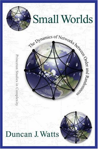 9780691005416: Small Worlds – The Dynamics of Networks between Order & Randomness: The Dynamics of Networks between Order and Randomness (Princeton Studies in Complexity, 9)