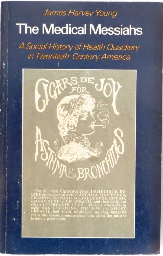 Imagen de archivo de The Medical Messiahs: A Social History of Health Quackery in 20th Century America a la venta por Open Books