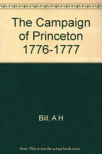 Imagen de archivo de Campaign of Princeton, Seventeen Seventy-Six to Seventy-Seven a la venta por Bookmans