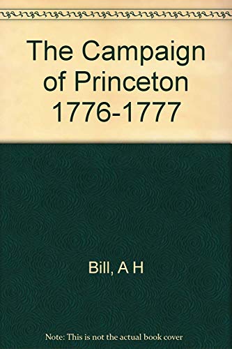 9780691005829: The Campaign of Princeton, 1776-1777 (Princeton Legacy Library, 1551)