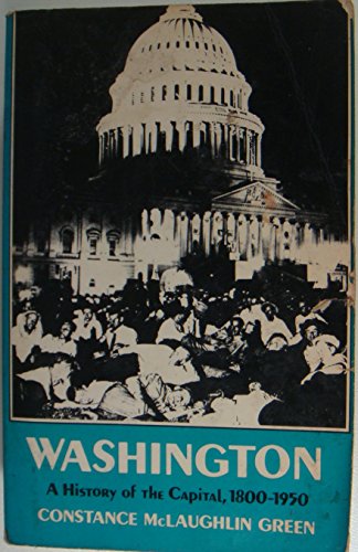 Beispielbild fr Washington. a history of the capital, 1800 - 1950, zum Verkauf von modernes antiquariat f. wiss. literatur