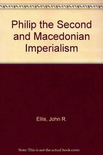 Stock image for Philip II and Macedonian Imperialism (Princeton Legacy Library, 489) for sale by Dunaway Books
