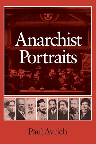 Anarchist Portraits (9780691006093) by Avrich, Paul