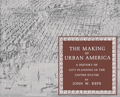 Beispielbild fr The Making of Urban America : A History of City Planning in the United States zum Verkauf von Better World Books