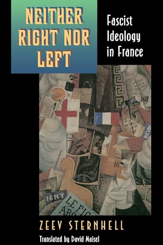 Stock image for Neither Right Nor Left: Fascist Ideology in France for sale by Ergodebooks