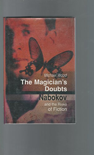 The magician's doubts. Nabokov and the risks of fiction. - Wood, Michael