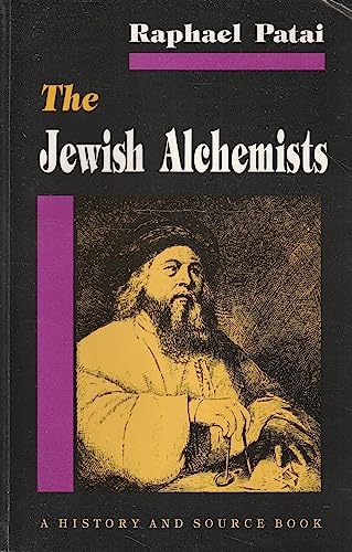 The Jewish Alchemists - Raphael Patai