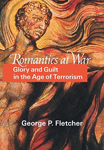 Romantics at War: Glory and Guilt in the Age of Terrorism