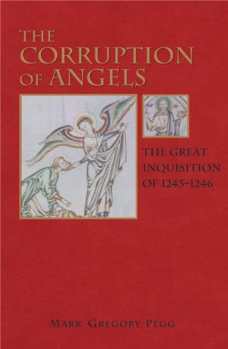 9780691006567: The Corruption of Angels: The Great Inquisition of 1245-1246