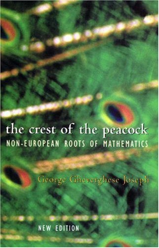 Beispielbild fr The Crest of the Peacock: The Non-European Roots of Mathematics zum Verkauf von WorldofBooks