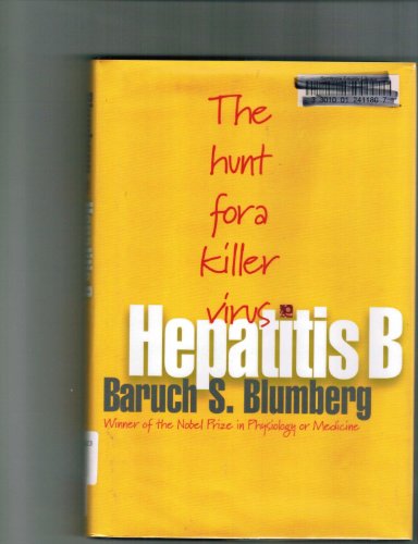 

Hepatitis B : The Hunt for a Killer Virus [first edition]