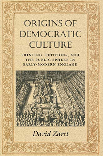 9780691006949: Origins Of Democratic Culture: Printing, Petitions, and the Public Sphere in Early-Modern England