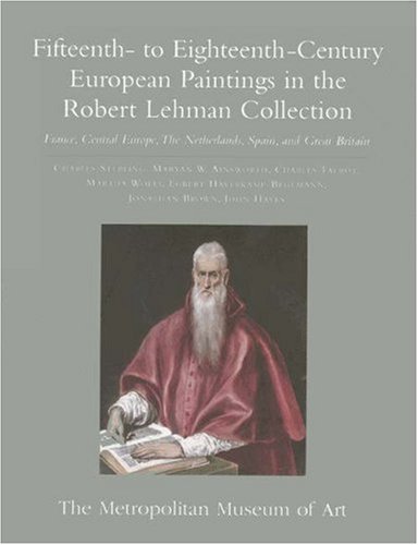 Stock image for The Robert Lehman Collection Fifteenth-to Eighteenth-Century European Paintings for sale by Wizard Books