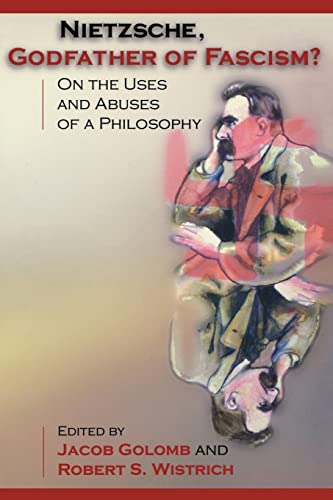 Beispielbild fr Nietzsche, Godfather of Fascism?: On the Uses and Abuses of a Philosophy zum Verkauf von BooksRun