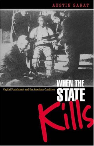 Beispielbild fr When the State Kills: Capital Punishment and the American Condition. zum Verkauf von Wonder Book