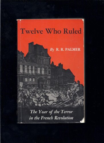 9780691007618: Twelve Who Ruled: The Year of the Terror in the French Revolution