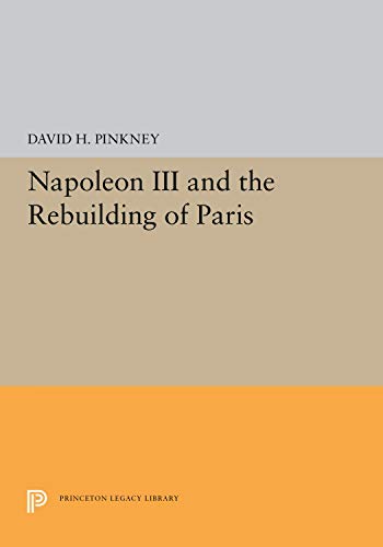 Beispielbild fr Napoleon III and the Rebuilding of Paris zum Verkauf von Ann Becker