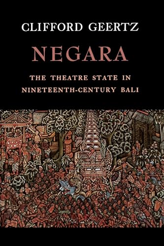 Negara The Theatre State in Nineteenth Century Bali