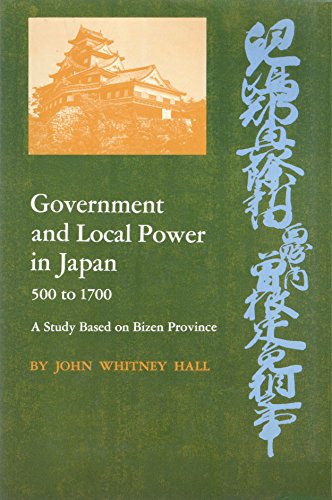 Stock image for Government and Local Power in Japan 500-1700: A Study Based on Bizen Province, 500-1700 for sale by ThriftBooks-Atlanta