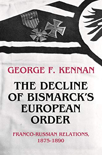 9780691007847: The Decline of Bismarck's European Order: Franco-Russians Relations, 1875-1890